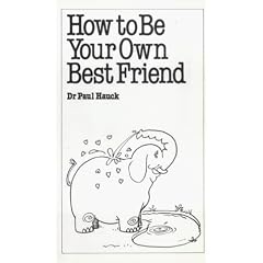 How to be Your Own Best Friend (Overcoming common problems)