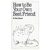 How to be Your Own Best Friend (Overcoming common problems)