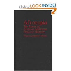 Afrotopia: The Roots of African American Popular History (Cambridge Studies in American Literature and Culture)