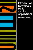 Introduction to Symbolic Logic and Its Applications