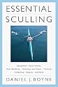 Essential Sculling: An Introduction to Basic Strokes, Equipment, Boat Handling, Technique, and Power