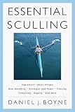 Essential Sculling: An Introduction to Basic Strokes, Equipment, Boat Handling, Technique, and Power
