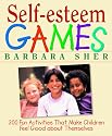 Self-esteem Games: 300 Fun Activities That Make Children Feel Good About Themselves