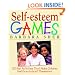 Self-Esteem Games: 300 Fun Activities That Make Children Feel Good about Themselves