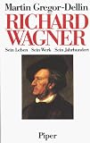 Produkt-Bild: Richard Wagner. Sein Leben - sein Werk - sein Jahrhundert