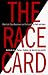 Book The Race Card: White Guilt, Black Resentment, and the Assault on Truth and Justice