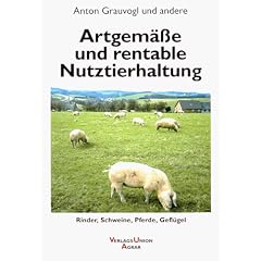 Artgem��e und rentable Nutztierhaltung. Rinder, Schweine, Pferde, Gefl�gel
