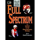 Click here to buy  Full Spectrum: The Complete History of the Philadelphia Flyers (Special Feature: New Beginnings: The 1996-97 Season)  by Jay Greenberg.