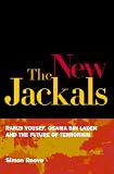 The New Jackals: Famzi, Yousef, Osama bin Laden, and the Future of Terrorism