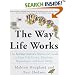 The Way Life Works: The Science Lover's Illustrated Guide to How Life Grows, Develops, Reproduces, and Gets Along