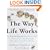 The Way Life Works: The Science Lover's Illustrated Guide to How Life Grows, Develops, Reproduces, and Gets Along