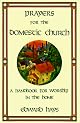 Prayers for the Domestic Church: A Handbook for Worship in the Home