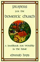 Prayers for the Domestic Church: A Handbook for Worship in the Home