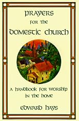 Prayers for the Domestic Church: A Handbook for Worship in the Home