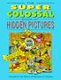 The Super Colossal Book of Hidden Pictures