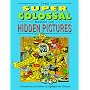 The Super Colossal Book of Hidden Pictures