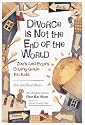 Divorce Is Not the End of the World : Zoe's And Evan's Coping Guide for Kids