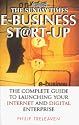 E-business Start-up: The Complete Guide to Launching Your Internet or Digital Enterprise