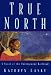True North: A Novel of the Underground Railroad