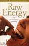 The New Raw Energy