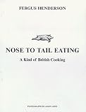 Nose to Tail Eating: A Kind of British Cooking