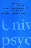 Universals of Psychoanalysis in the Treatment of Psychotic and Borderline States,
Henri Rey