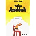 Kleines Arschloch