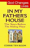 In My Father's House: The Years Before "the Hiding Place" (Corrie Ten Boom Library)