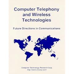 Computer Telephony and Wireless Technologies: Future Directions in Communications