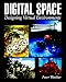 Digital Space: Designing Virtual Environments