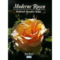 Moderne Rosen. Praktisch - Bew�hrt - Sch�n