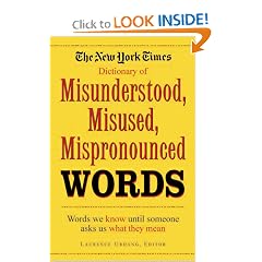 New York Times Dictionary of Misunderstood, Misused, & Mispronounced Words