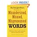 New York Times Dictionary of Misunderstood, Misused, & Mispronounced Words