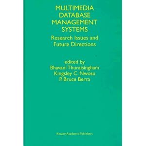 Multimedia Database Management Systems: Research Issues and Future Directions (Multimedia Tools and Applications, Vol 4, No 2)