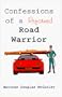 Confessions of a Reformed Road Warrior