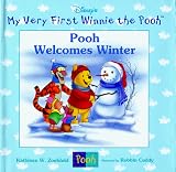 Pooh Welcomes Winter (My Very First Winnie the Pooh)