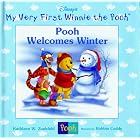 Pooh Welcomes Winter (My Very First Winnie the Pooh) by Kathleen Weidner Zoehfeld, A. A. Milne, Robbin Hogan, and Robbin Cuddy