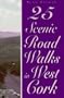 25 Scenic Road Walks in West Cork