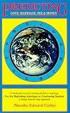 Predicting Love, Marriage, Sex & Money: A Workbook Text for Learning Predictive Astrology for the Beginning Astrologer or Continuing Student : A Simple Step-By-Step Approach