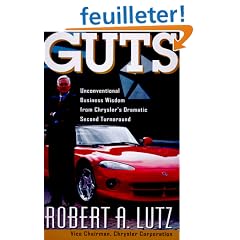 Guts: The 7 Laws of Business That Made Chrysler the World's Hottest Car Compa    Ny