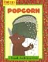 Popcorn: A Frank Asch Bear Story