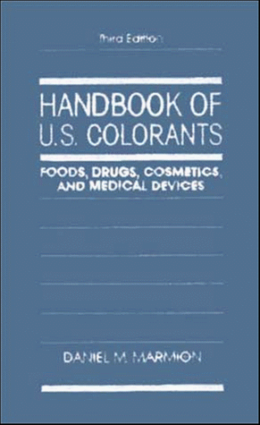 Handbook of U.S. Colorants: Foods, Drugs, Cosmetics, and Medical Devices, by Daniel M. Marmion