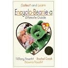 Encyclo-Beanie-A: Ultimate Guide (Collect and Learn) by Tiffany Foucht and Rachel Cook
