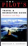 The Pilot's Travel & Recreation Guide: Southwest and Baja