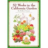 52 Weeks in the California Garden ~ Robert Smaus