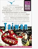 Taiwan - Reise Know- How - Handbuch f&uuml;r anspruchsvolles Reisen und Entdecken - Werner Lips