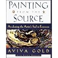 Painting from the Source: Awakening the Artist's Soul in Everyone