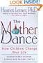 The Mother Dance: How Children Change Your Life