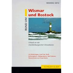 Rund um Wismar und Rostock. Urlaub an der mecklenburgischen Ostseek�ste