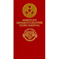 American Cinematographer Video Manual -- Second Edition